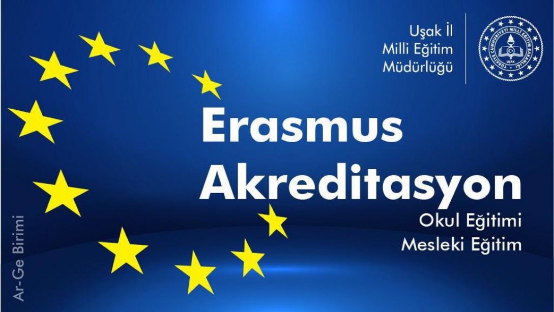 Erasmus Okul Eğitimi ve Mesleki Eğitim Alanlarında akredite olan Uşak İl Milli Eğitim Müdürlüğü 240 bin Euro hibe almaya hak kazandı