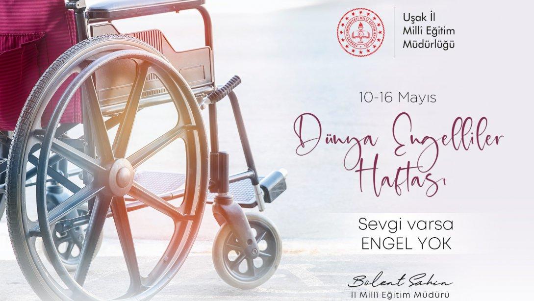 İl Milli Eğitim Müdürü Bülent Şahin'in 10-16 Mayıs Engelliler Haftası Mesajı